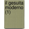 Il Gesuita Moderno (1) door Vincenzo Gioberti