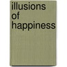 Illusions of Happiness door Elizabeth Lord