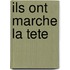 Ils Ont Marche La Tete