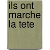 Ils Ont Marche La Tete by Pierre Bellemare