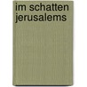 Im Schatten Jerusalems door Michael Trumper