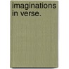 Imaginations in Verse. by Guy J. Bridges