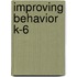 Improving Behavior K-6