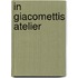 In Giacomettis Atelier
