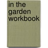 In the Garden Workbook door Onbekend