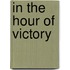 In the Hour of Victory