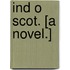 Ind o Scot. [A novel.]