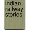 Indian Railway Stories by Ruskin Bond