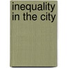 Inequality In The City by Not Available