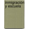 Inmigración y escuela by Antonio Arias Izaguirre