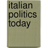 Italian Politics Today door Hilary Partridge