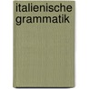 Italienische Grammatik by Baragiola Aristide