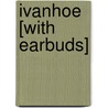 Ivanhoe [With Earbuds] door Walter Scott