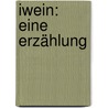 Iwein: Eine Erzählung door Hartmann/