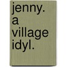 Jenny. A village idyl. door Margaret Anne Curtois