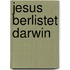 Jesus Berlistet Darwin