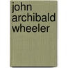 John Archibald Wheeler door Frederic P. Miller