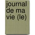 Journal de Ma Vie (Le)