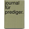 Journal für Prediger. door Onbekend