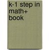 K-1 Step In Math+ Book door Rozanne Lanczak Williams
