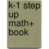 K-1 Step Up Math+ Book by Rozanne Lanczak Williams