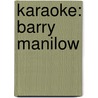 Karaoke: Barry Manilow by Manilow Barry