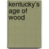 Kentucky's Age Of Wood