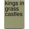 Kings in Grass Castles door Mary Durack