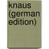 Knaus (German Edition)