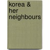 Korea & Her Neighbours door James Bird