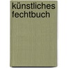 Künstliches Fechtbuch by Jakob Sutor