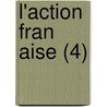 L'Action Fran Aise (4) door Action Fran Aise