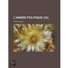 L'Ann E Politique (32) door Andr? Lebon