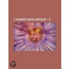 L'Annee Biologique (2) by Livres Groupe
