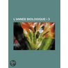 L'Annee Biologique (3) by Livres Groupe