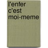 L'Enfer C'Est Moi-Meme by Letizia Fusini