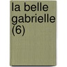 La Belle Gabrielle (6) by Auguste Maquet