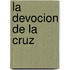 La Devocion de la Cruz
