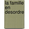 La Famille En Desordre door Professor Elisabeth Roudinesco