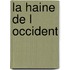La Haine De L Occident
