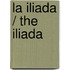 La Iliada / the Iliada