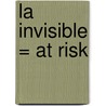 La Invisible = At Risk door Stella Rimmington