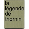 La Légende de Thornin door Yann Margot