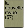 La Nouvelle Revue (57) door Livres Groupe