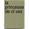 La Princesse De Cl Ves door La Fayette
