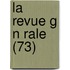 La Revue G N Rale (73)