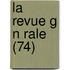 La Revue G N Rale (74)