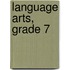 Language Arts, Grade 7