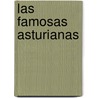 Las Famosas Asturianas door Felix Lope de Vega Y. Carpio