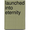 Launched into Eternity door Masud Mahmood